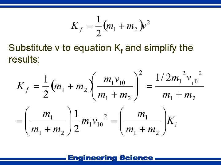 Substitute v to equation Kf and simplify the results; 