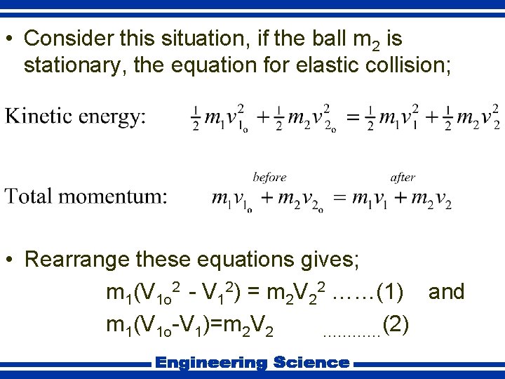  • Consider this situation, if the ball m 2 is stationary, the equation
