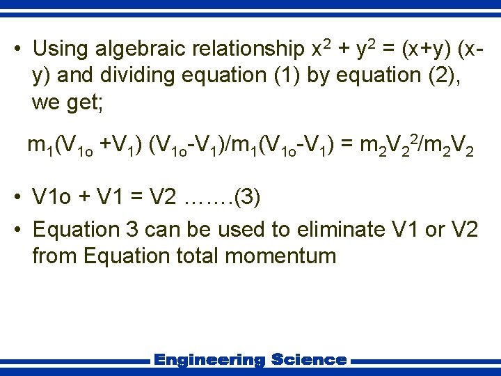  • Using algebraic relationship x 2 + y 2 = (x+y) (xy) and