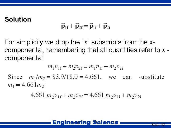 7. 9 Solution For simplicity we drop the “x” subscripts from the xcomponents ,