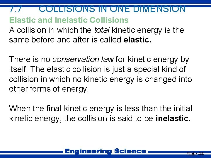 7. 7 COLLISIONS IN ONE DIMENSION Elastic and Inelastic Collisions A collision in which