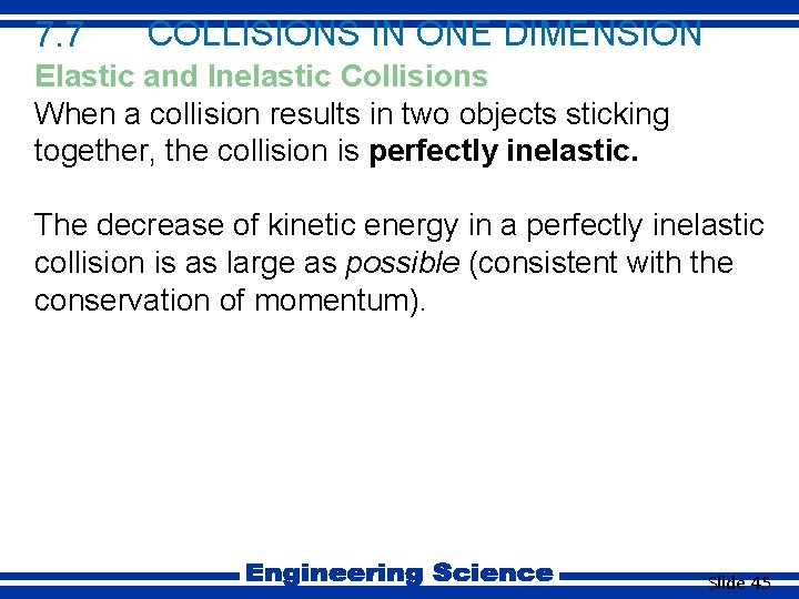 7. 7 COLLISIONS IN ONE DIMENSION Elastic and Inelastic Collisions When a collision results