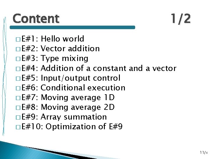 Content 1/2 � E#1: Hello world � E#2: Vector addition � E#3: Type mixing