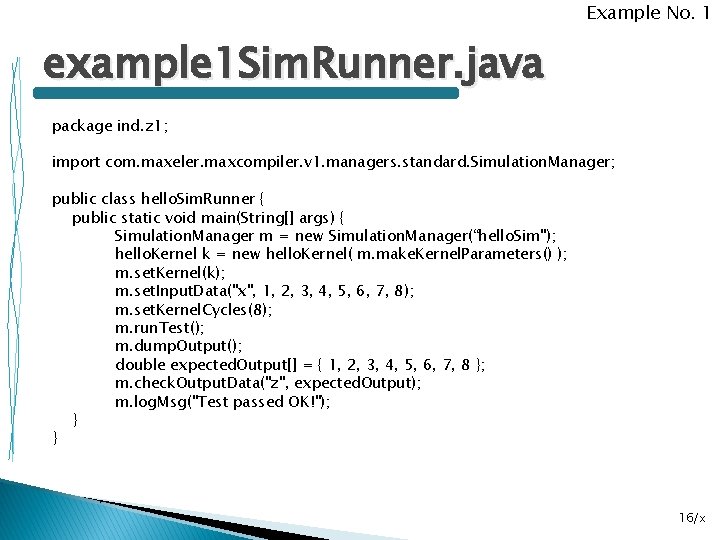 Example No. 1 example 1 Sim. Runner. java package ind. z 1; import com.