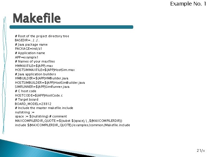 Example No. 1 Makefile # Root of the project directory tree BASEDIR=. . /.