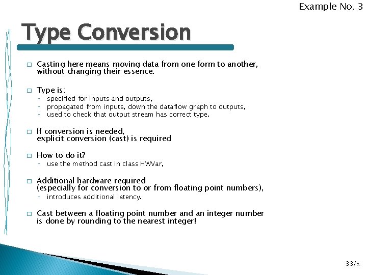 Example No. 3 Type Conversion � � Casting here means moving data from one