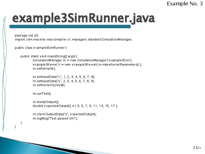 Example No. 3 example 3 Sim. Runner. java package ind. z 3; import com.