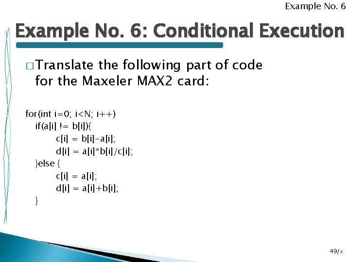Example No. 6: Conditional Execution � Translate the following part of code for the