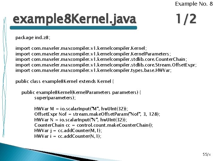 Example No. 8 example 8 Kernel. java 1/2 package ind. z 8; import import