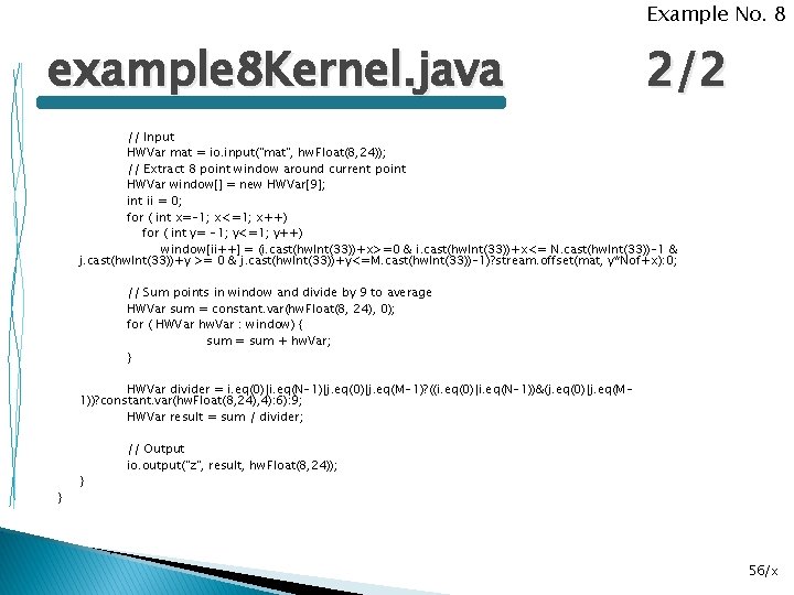 Example No. 8 example 8 Kernel. java 2/2 // Input HWVar mat = io.