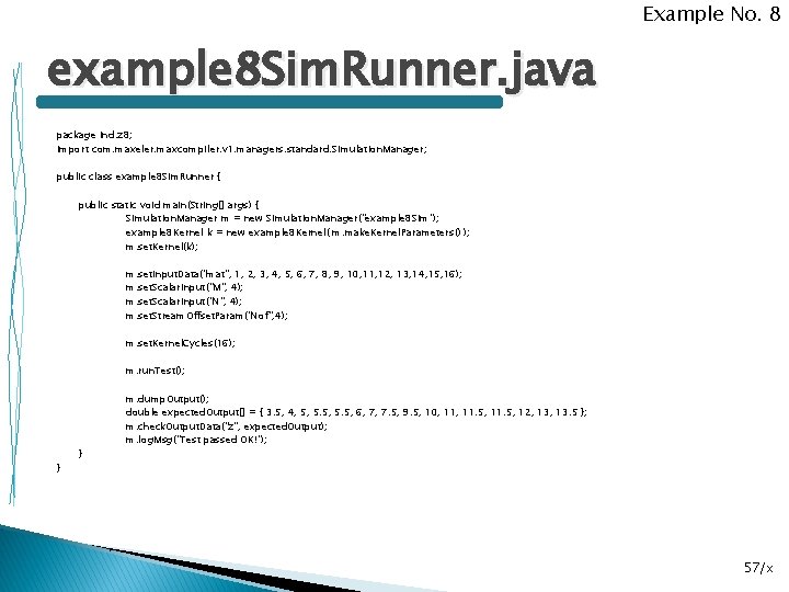 Example No. 8 example 8 Sim. Runner. java package ind. z 8; import com.