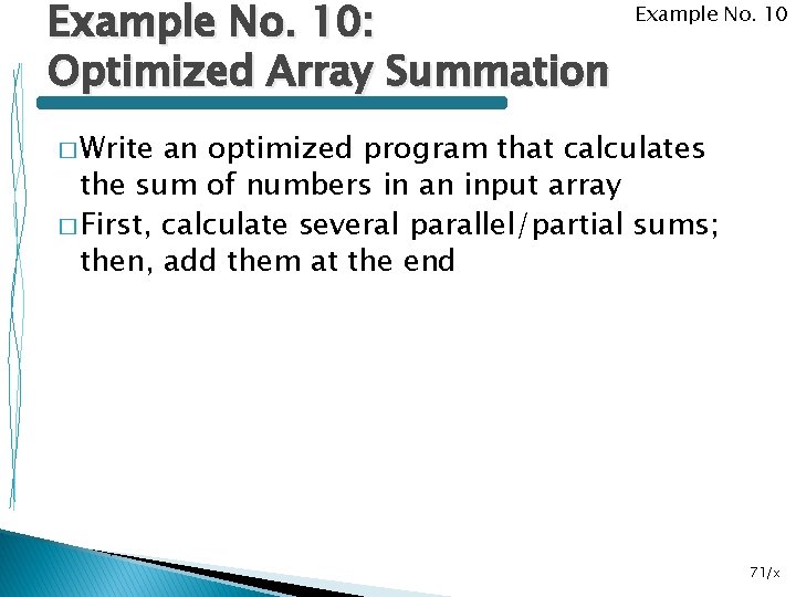 Example No. 10: Optimized Array Summation Example No. 10 � Write an optimized program