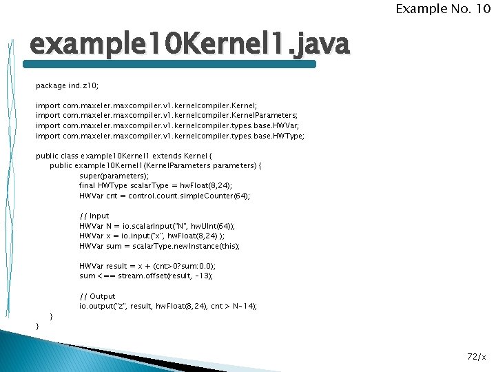 Example No. 10 example 10 Kernel 1. java package ind. z 10; import com.