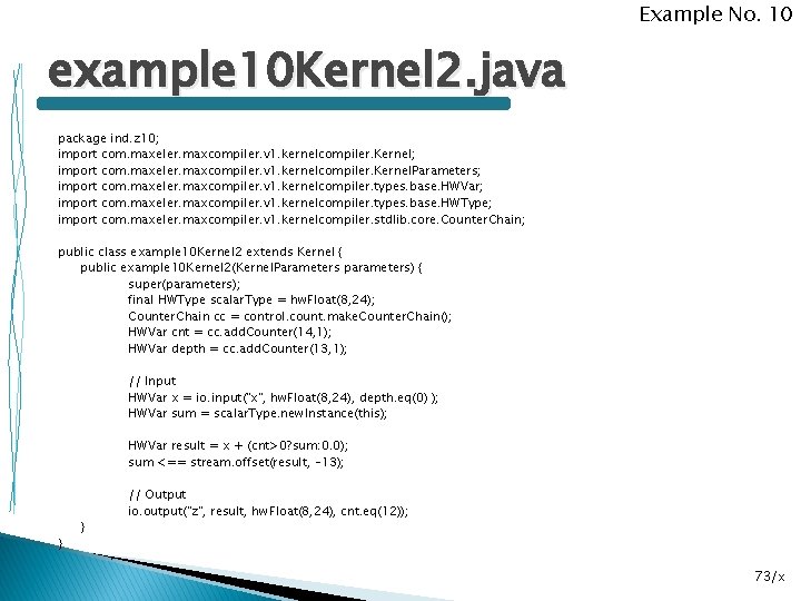 Example No. 10 example 10 Kernel 2. java package ind. z 10; import com.