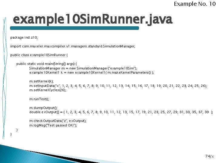 Example No. 10 example 10 Sim. Runner. java package ind. z 10; import com.