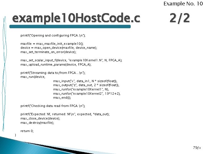 Example No. 10 example 10 Host. Code. c 2/2 printf("Opening and configuring FPGA. n");