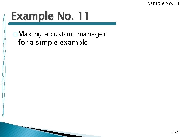 Example No. 11 � Making a custom manager for a simple example 80/x 