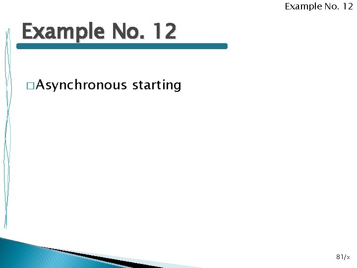 Example No. 12 � Asynchronous starting 81/x 