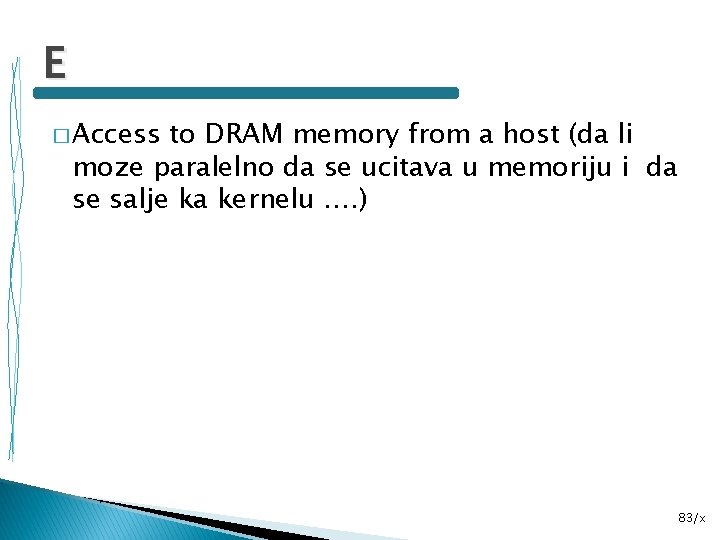 E � Access to DRAM memory from a host (da li moze paralelno da