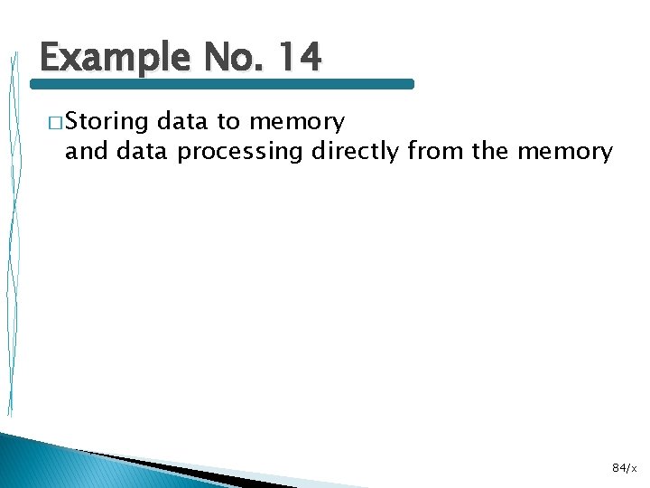 Example No. 14 � Storing data to memory and data processing directly from the