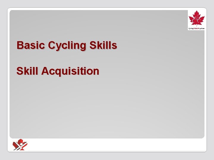 Basic Cycling Skills Skill Acquisition 