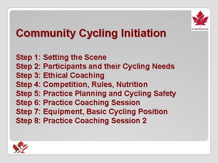Community Cycling Initiation Step 1: Setting the Scene Step 2: Participants and their Cycling