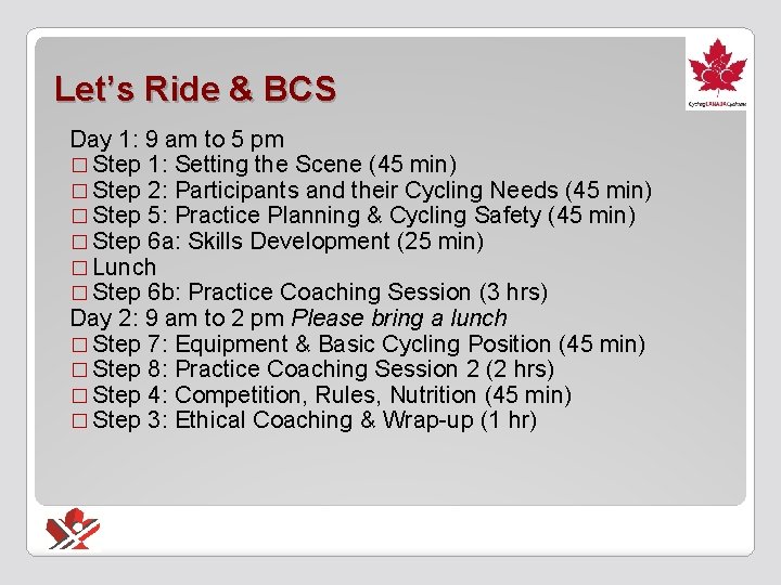 Let’s Ride & BCS Day 1: 9 am to 5 pm � Step 1: