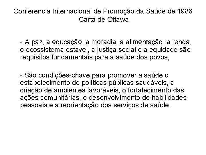 Conferencia Internacional de Promoção da Saúde de 1986 Carta de Ottawa - A paz,