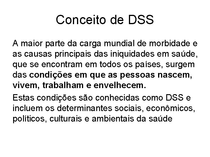 Conceito de DSS A maior parte da carga mundial de morbidade e as causas