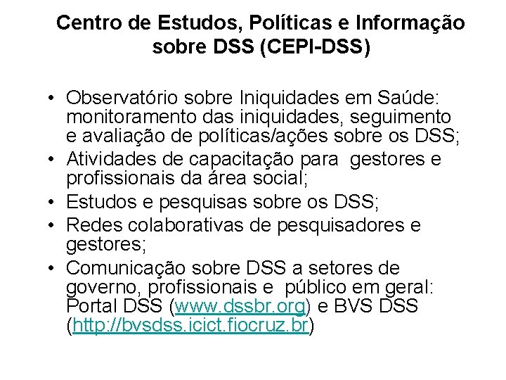 Centro de Estudos, Políticas e Informação sobre DSS (CEPI-DSS) • Observatório sobre Iniquidades em