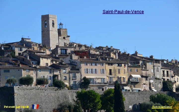 Saint-Paul-de-Vence Présenté par Nicole Automatique 