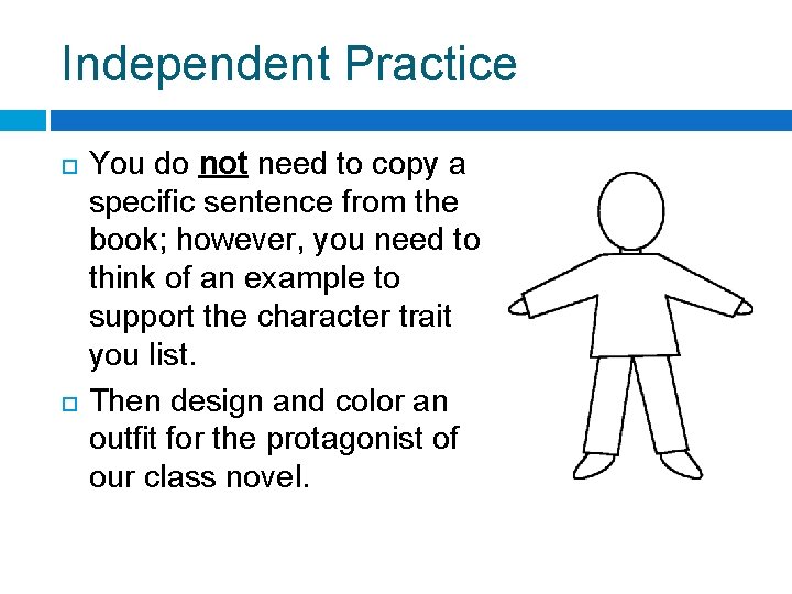 Independent Practice You do not need to copy a specific sentence from the book; Independent Practice You do not need to copy a specific sentence from the book;