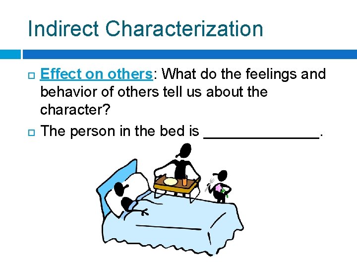 Indirect Characterization Effect on others: What do the feelings and behavior of others tell Indirect Characterization Effect on others: What do the feelings and behavior of others tell