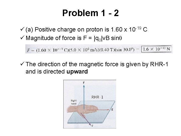 Problem 1 - 2 ü (a) Positive charge on proton is 1. 60 x