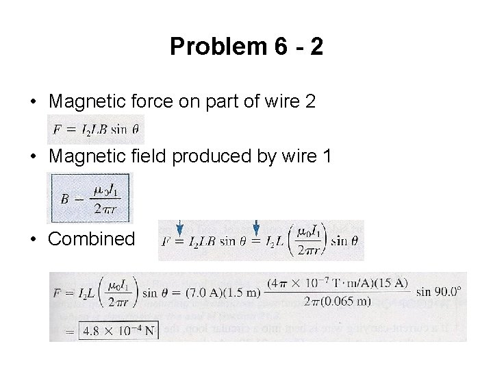 Problem 6 - 2 • Magnetic force on part of wire 2 • Magnetic