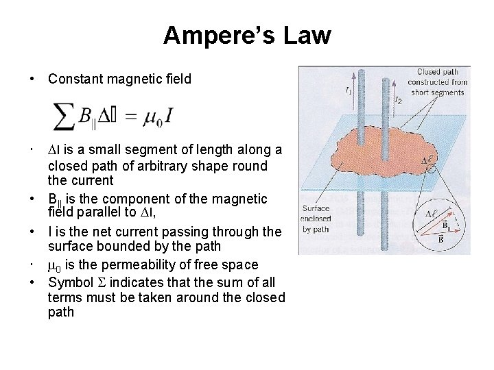 Ampere’s Law • Constant magnetic field Dl is a small segment of length along