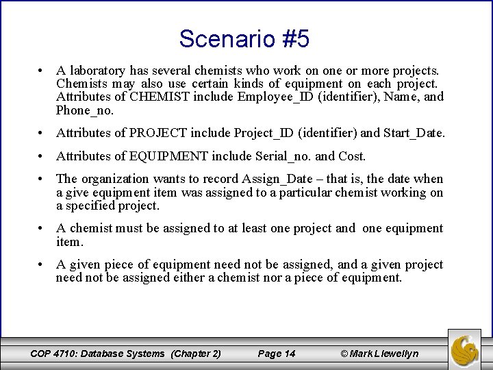 Scenario #5 • A laboratory has several chemists who work on one or more