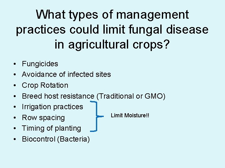 What types of management practices could limit fungal disease in agricultural crops? • •