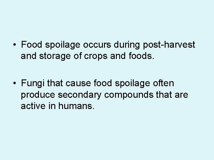  • Food spoilage occurs during post-harvest and storage of crops and foods. •