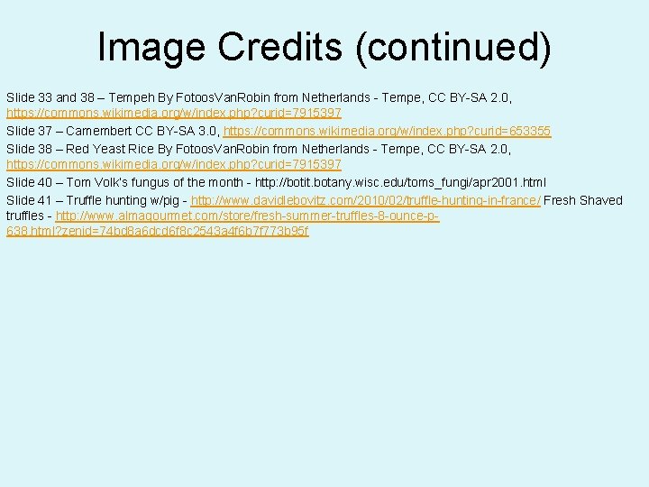 Image Credits (continued) Slide 33 and 38 – Tempeh By Fotoos. Van. Robin from