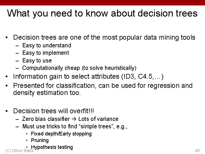 What you need to know about decision trees • Decision trees are one of