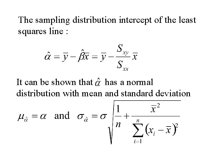 The sampling distribution intercept of the least squares line : It can be shown