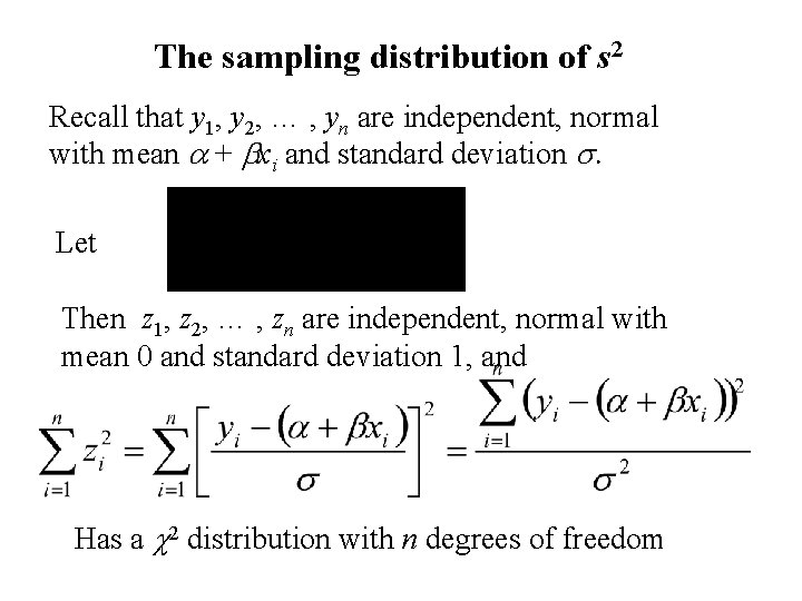 The sampling distribution of s 2 Recall that y 1, y 2, … ,