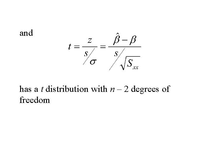 and has a t distribution with n – 2 degrees of freedom 