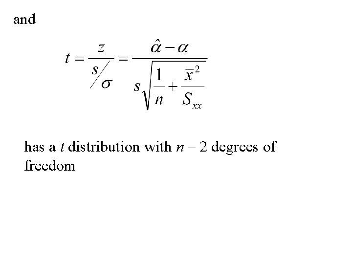 and has a t distribution with n – 2 degrees of freedom 