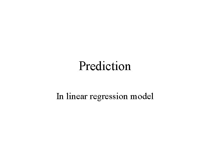 Prediction In linear regression model 