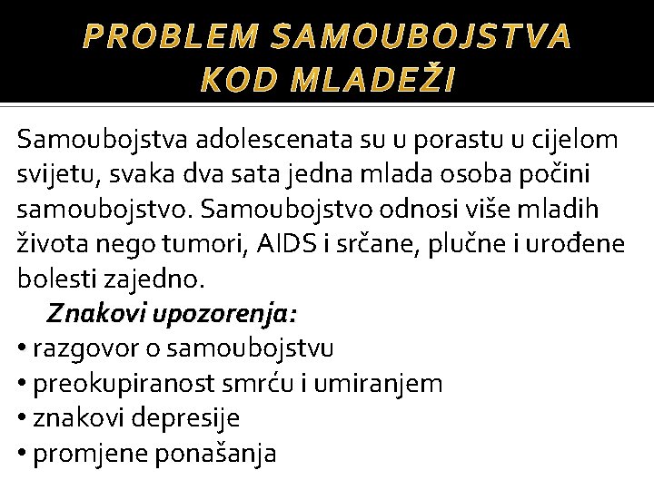 Samoubojstva adolescenata su u porastu u cijelom svijetu, svaka dva sata jedna mlada osoba