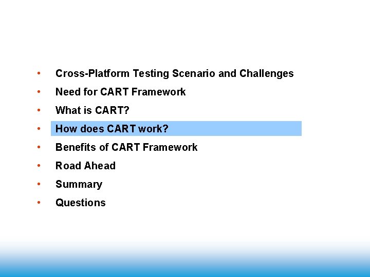  • Cross-Platform Testing Scenario and Challenges • Need for CART Framework • What