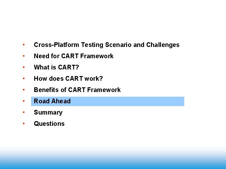  • Cross-Platform Testing Scenario and Challenges • Need for CART Framework • What