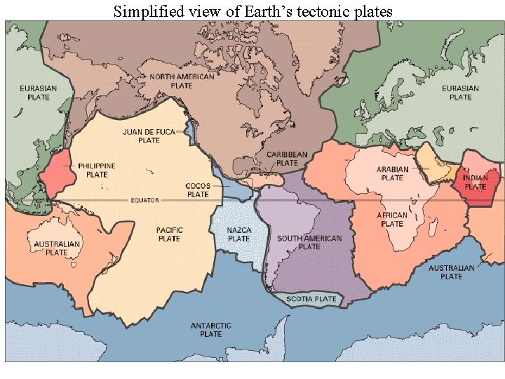 Simplified view of Earth’s tectonic plates 
